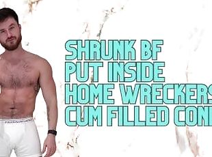 Macrophilia - Shrunken bf put inside home wreckers cum filled Condom