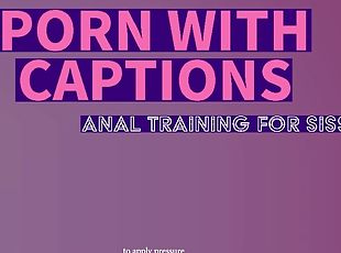 Closed Captions Anal Training for Sissies