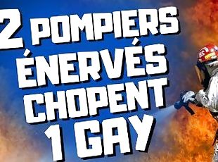 RAX / 2 POMPIERS BAISENT UN GAY A CAUSE DUNE FAUSSE INTERVENTION.
