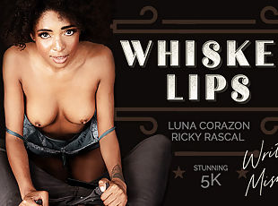 Whiskey lips - VirtualRealPorn