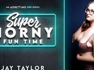 Jay Taylor in Jay Taylor - Super Horny Fun Time