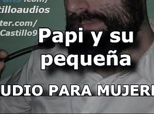 Papi y su pequeña - (+18) - Audio interactivo para MUJERES - Voz de hombre - España